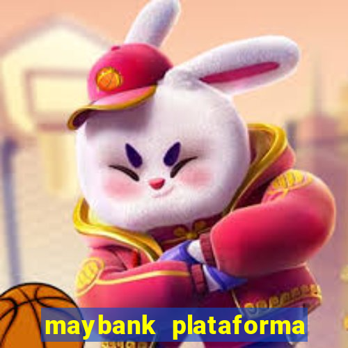 maybank plataforma de jogos